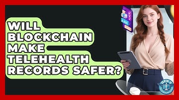 Will Blockchain Make Telehealth Records Safer? - Gen Z Telehealth Guide