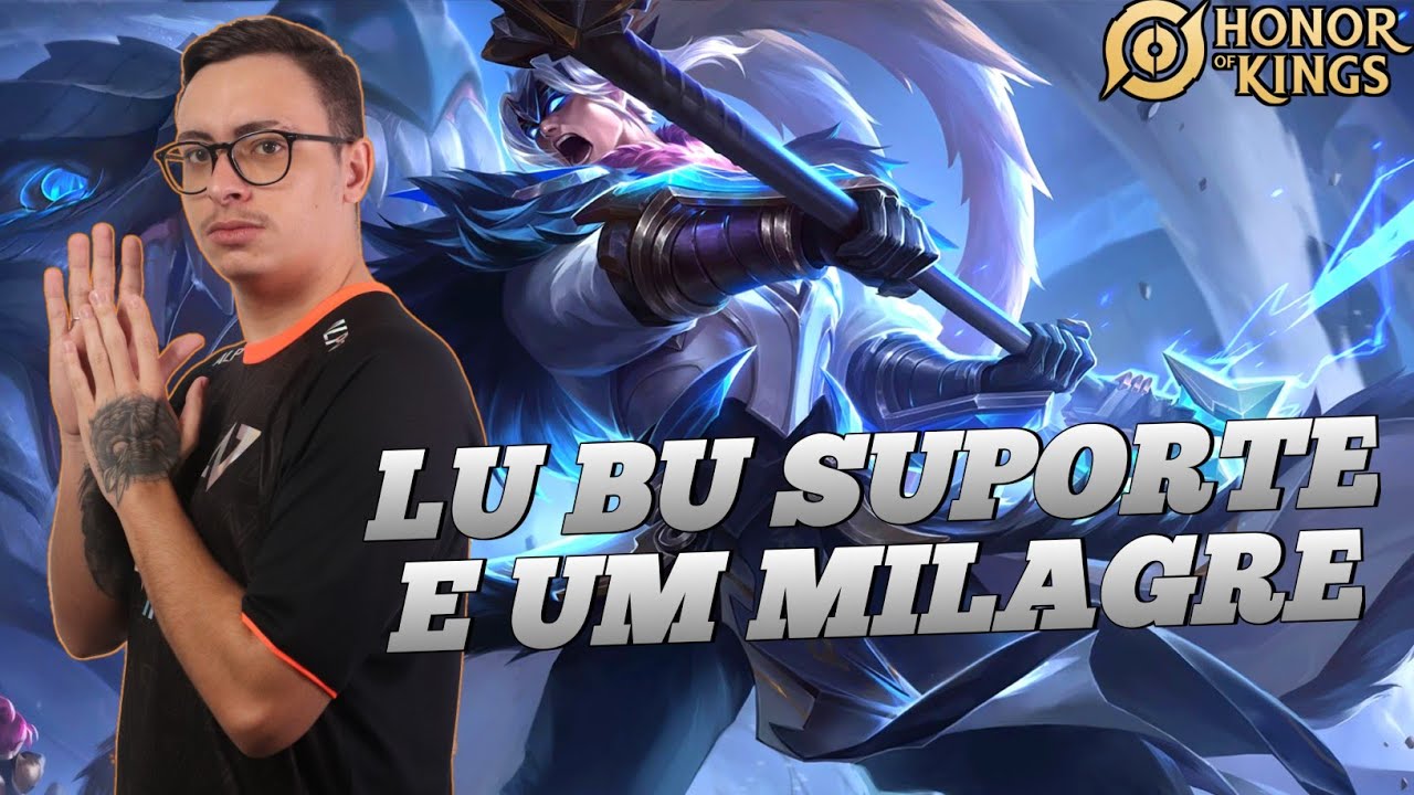 LU BU SUPORTE E UM MILAGRE - HONOR OF KINGS
