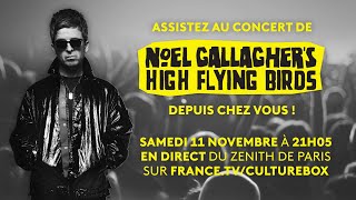 Bande annonce Noel Gallagher's High Flying Birds en concert au Zénith de Paris 