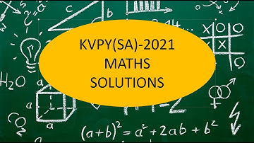 Q62. KVPY 2021 (SA) 22nd may 2022