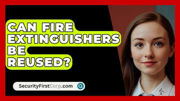 Can Fire Extinguishers Be Reused? - SecurityFirstCorp.com