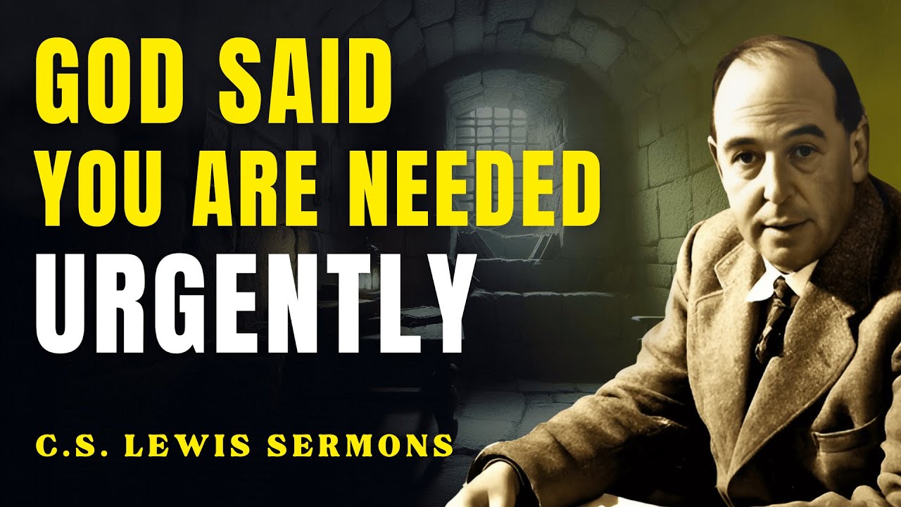 Whatever You Did Worked — God Wants to Thank You For This | C.S Lewis Sermons