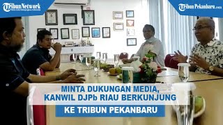 Minta Dukungan Media Kanwil Djpb Riau Berkunjung Ke Tribun Pekanbaru