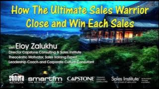 Eloy Zalukhu-Sales Mastery (How The Ultimate Sales Warrior Close and Win Each Sales)