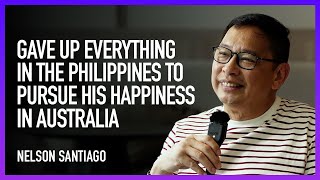Gave up everything in the Philippines to pursue his happiness in Australia // Nelson Santiago