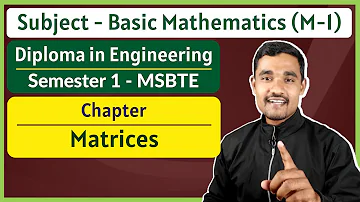 Matrices - 01 | Addition or Subtraction of Matrices | Basic Mathematics | First Year Diploma