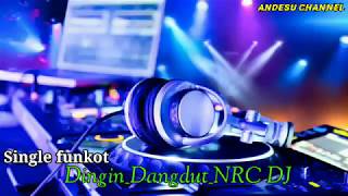 Download lagu Dj Dangdut || Dingin_nrc Dj_ Cover Single Funkot mp3