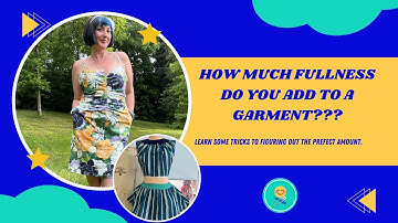 How to add fullness in the design of your garment!