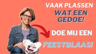 VAAK moeten PLASSEN, wat een GEDOE! Hoe krijg jij ook een FEESTBLAAS?