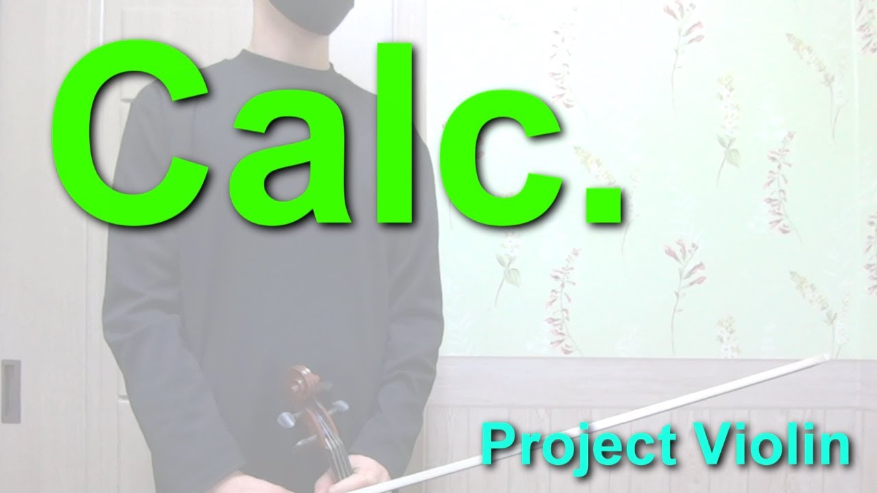 Calc. violin cover [Project Violin]