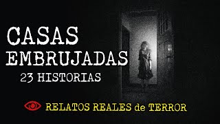 CASAS EMBRUJADAS | 23 Relatos de TERROR