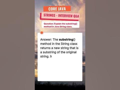 Core Java | Strings |Explain the substring method in Java String class ...