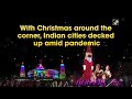 With Christmas around the corner, Indian cities decked up amid pandemic