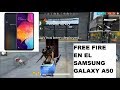 COMO ES FREE FIRE EN EL SAMSUNG GALAXY A50!!!!