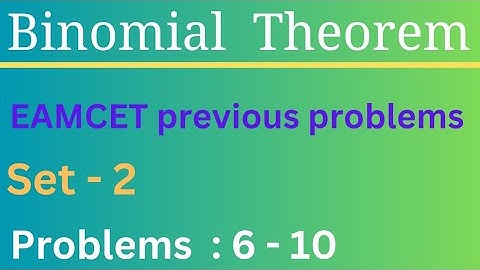 Binomial Theorem | EAMCET previous problems | Set-2 | Problems: 6 - 10 @EAG