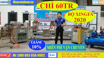 Chỉ 60 Triệu - Trọn Bộ Máy Làm Nhôm XIngfa 2020 || Máy Cắt Nhôm Faster