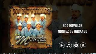 Video thumbnail of "Montez De Durango - 500 Novillos (Audio Oficial 2006)"