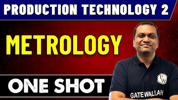 Production Technology 2 | Metrology in One Shot | GATE 2023