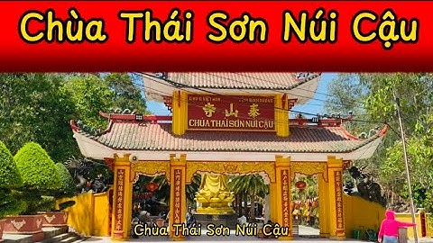 Chùa Thái Sơn Núi Cậu - Có gì đặc sắc ?