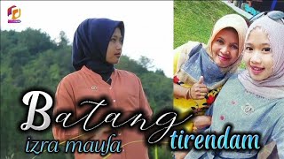 lagu kerinci BATANG TIRENDAM Cover Izra maula cptn: Ocha