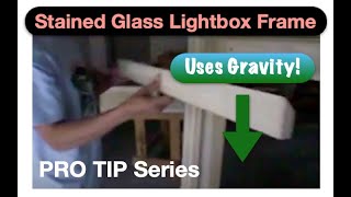 Stained Glass Light Box Installation. Using gravity cleats~ Very clever!