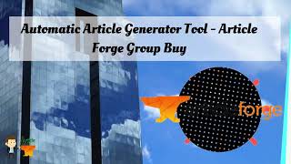 Automatic Article Generator Tool - ArticleForge Group Buy
