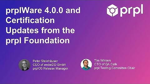 Webinar: prplWare 4 0 0 and Certification Update