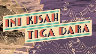 INI KISAH TIGA DARA (2016) - Behind The Scene