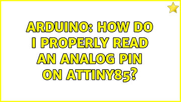 Arduino: How do i properly read an analog pin on attiny85?