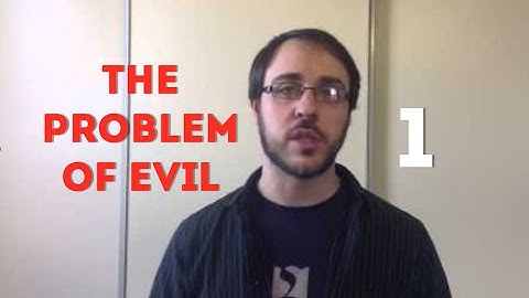 Is God All-Good and All-Powerful? | The Problem of Evil Part 01