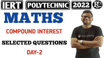 Compound interest important questions for iert & polytechnic entrance exam 2022.