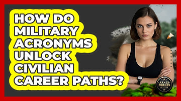 How Do Military Acronyms Unlock Civilian Career Paths? - Armed Forces Insider