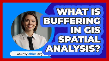 What Is Buffering In GIS Spatial Analysis? - CountyOffice.org