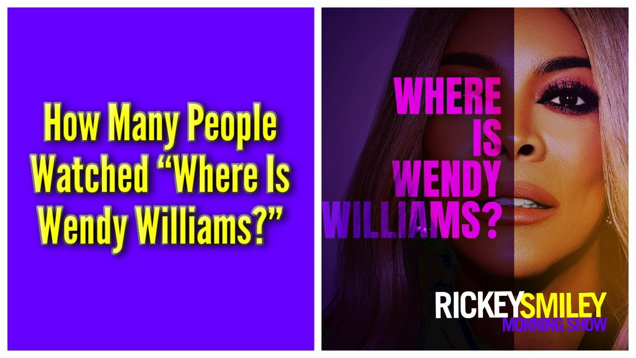 How Many People Watched “Where Is Wendy Williams?”