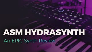 Exploring the ASM Hydrasynth | A Digital Hardware Monster 👹