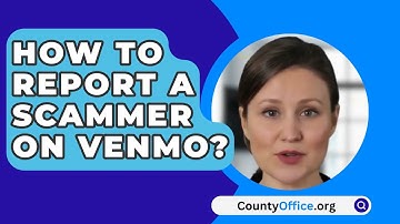 How To Report A Scammer On Venmo? - CountyOffice.org