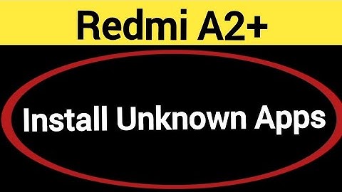 How to install unknown apps, install APK, Redmi A2+ third party app install kaise karen, app install