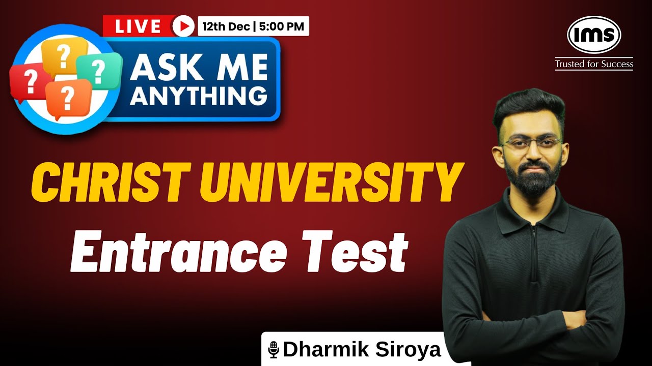 CHRIST University Entrance Test | Ask us anything ft. Dharmik Siroya ...