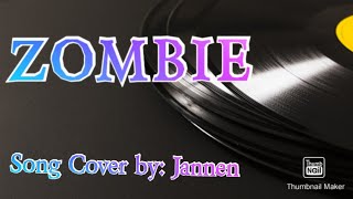 Zombie- Song Cover by: Jannen