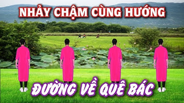 Nhảy chậm cùng hướng - Đường về quê Bác - Tôi yêu dân vũ - Nhóm nhảy chị em