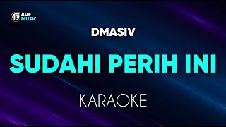 Dmasiv - Sudahi Perih Ini Karaoke