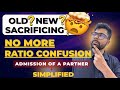 Confused❓New Vs Old Vs Sacrificing Ratio | Admission of a Partner Chapter Made Easy