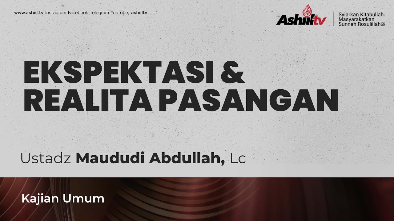 🔴 [LIVE] Ekspektasi & Realita Pasangan - Ustadz Maududi Abdullah, Lc حفظه الله