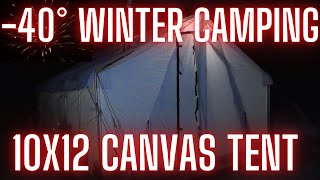 -40° Winter Camping - 10x12 Canvas Davis Tent - Extreme Cold - Hot Tent Camping - New Years Eve!