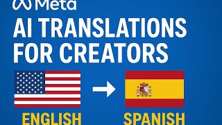 Meta Rolls Out AI Translations for Creators | English to Spanish & Beyond