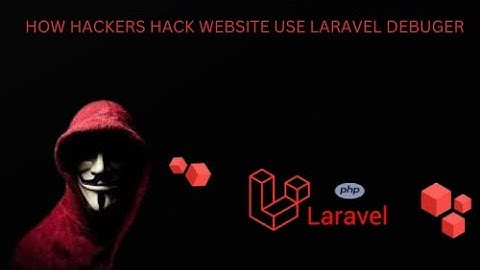 How to hack website with Laravel Debugbar Method