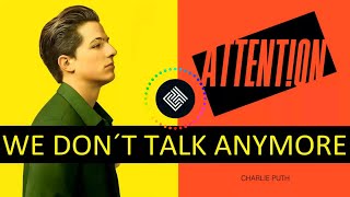 Attention/We Don't Talk Anymore MASHUP - Charlie Puth ft. Selena Gomez, CT (Pitch   Max Reverb)