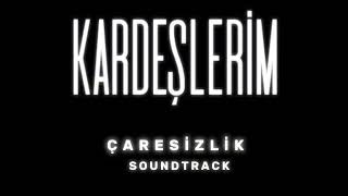 Kardeşlerim - Çaresizlik (Original Soundtrack) Resimi