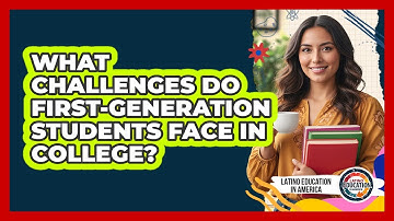 What Challenges Do First-Generation Students Face In College?