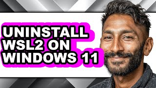How to Uninstall Wsl2 on Windows 11 - Easy Guide